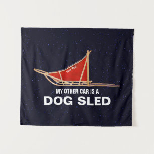 My Other Car Is A Dog Sled Tapestry