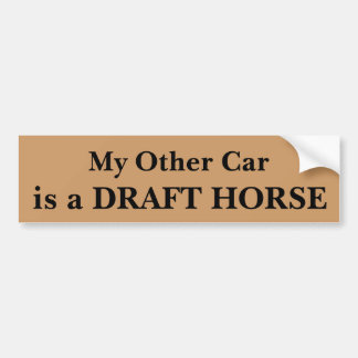 My Other Car Is A Draught Horse Bumper Sticker