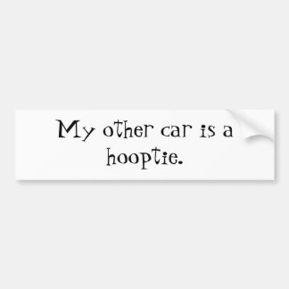 My other car is a hooptie. - Customised Bumper Sticker