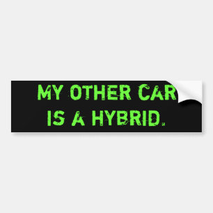 My other car is a hybrid. bumper sticker
