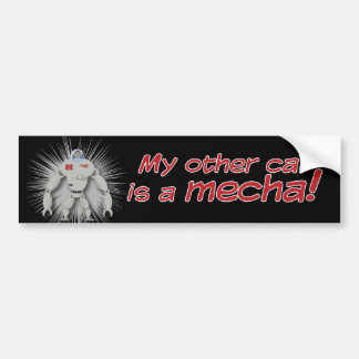 My other car is a Mecha! Bumper Sticker