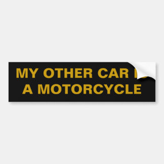 My other car is a motorcycle bumper sticker