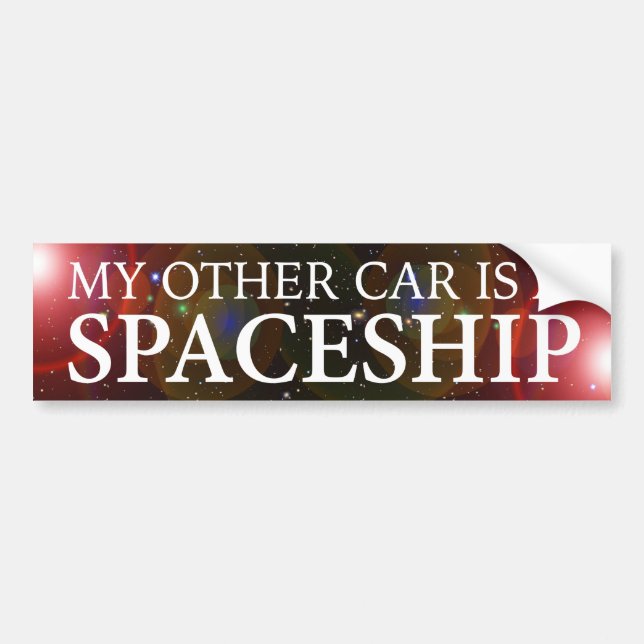 "MY OTHER CAR IS A SPACESHIP" BUMPER STICKER (Front)