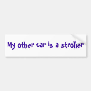 My other car is a stroller bumper sticker