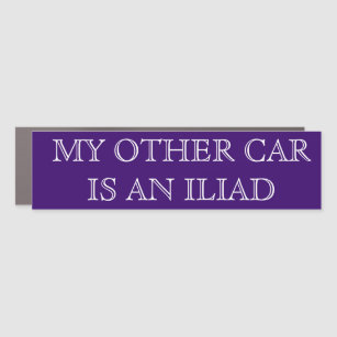 "My Other Car is An Iliad" Car Magnet