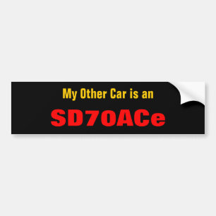 My Other Car is an, SD70ACe Bumper Sticker