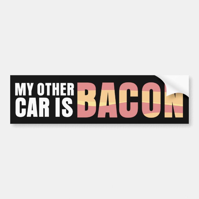 My Other Car Is Bacon Bumper Sticker (Front)