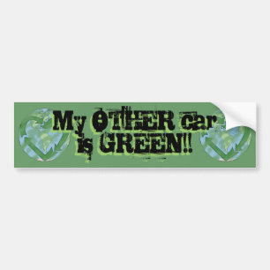 My OTHER car is GREEN!! Bumper Sticker