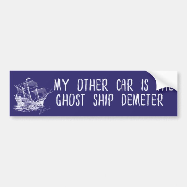  My Other Car Is The Ghost Ship Demeter Bumper Sticker (Front)