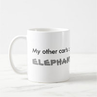 My other car's an elephant - fun quote