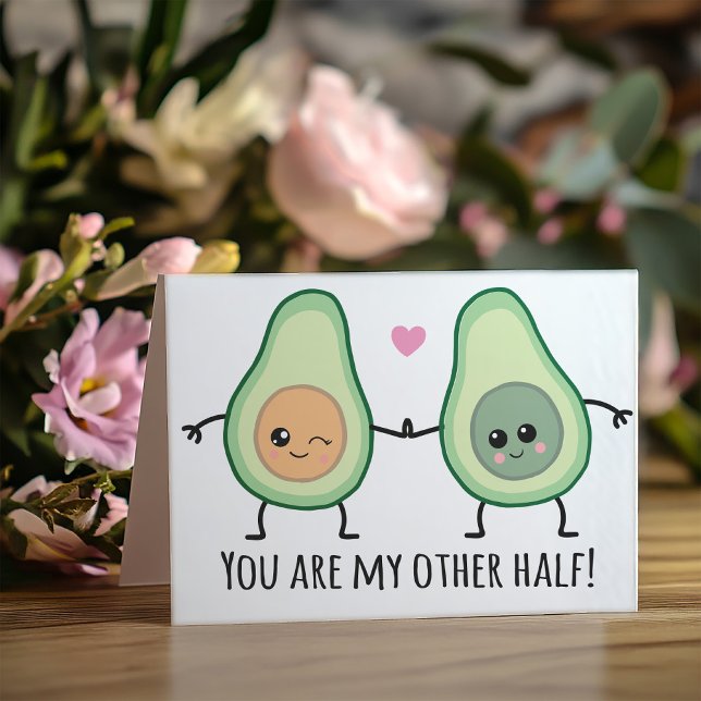 My Other Half Avocado Funny Valentines Day Holiday Card (Like two halves of an avocado we always feel a bit more centered when our perfect match is close by.)