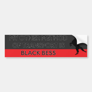 My Other Method of Transport is Black Bess Bumper Sticker