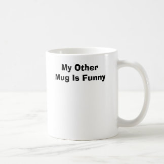 My Other Mug Is Funny