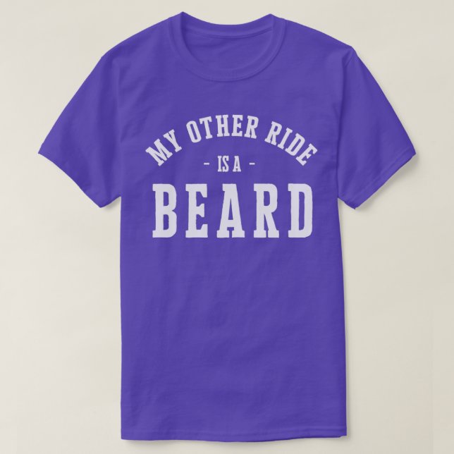 My Other Ride Is a Beard 1 T-Shirt (Design Front)