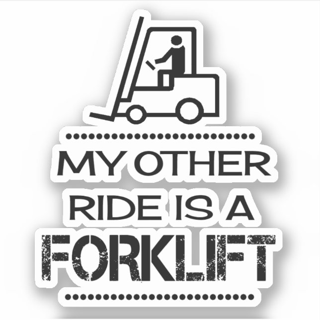 My Other Ride is a Forklift (Front)