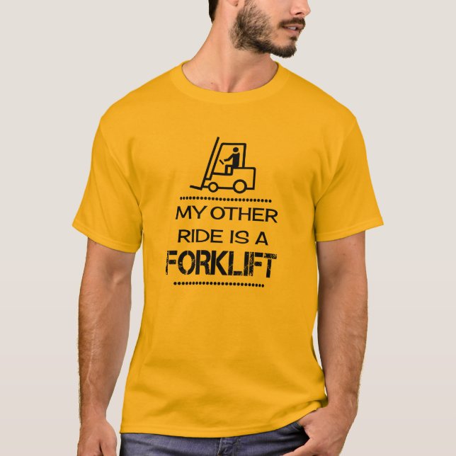 My Other Ride is a Forklift T-Shirt (Front)