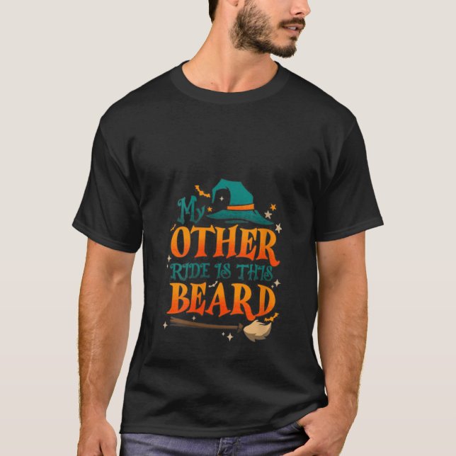 My Other Ride Is His Beard Funny Witch Halloween Q T-Shirt (Front)