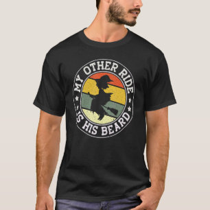 My Other Ride Is His Beard Witch Halloween Quote T-Shirt