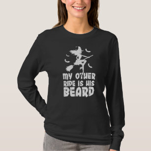 My Other Ride Is His Beard Witch Halloween Quote T-Shirt