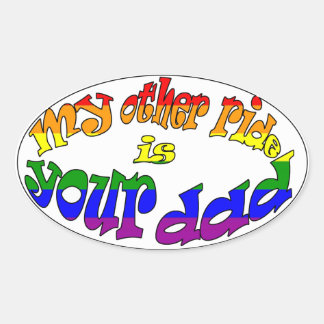 my other ride is your dad oval sticker