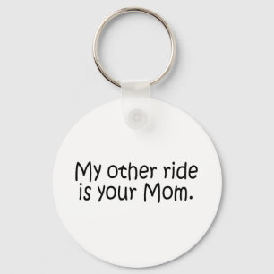 My Other Ride Is Your Mum Key Ring