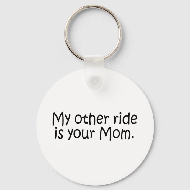 My Other Ride Is Your Mum Key Ring (Front)