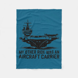 My Other Ride Was An Aircraft Carrier  Fleece Blanket
