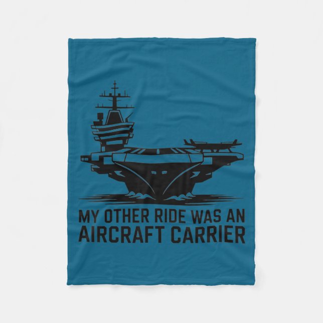 My Other Ride Was An Aircraft Carrier  Fleece Blanket (Front)