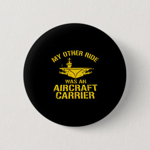 My Other Ride Was An Aircraft Carrier Veteran Navy 6 Cm Round Badge