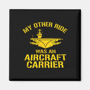 My Other Ride Was An Aircraft Carrier Veteran Navy Magnet