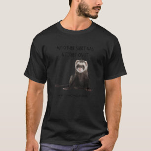 My Other Things Has A Ferret On It Animal T-Shirt