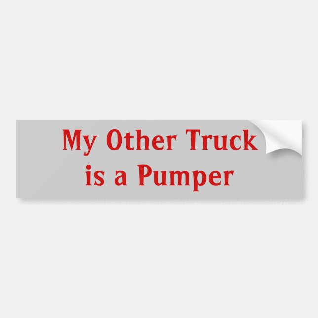 My Other Truck is a Pumper Bumper Sticker (Front)