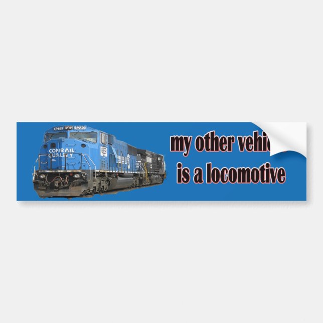 My Other Vehicle Is a Locomotive Conrail Bumper Sticker (Front)