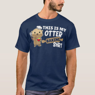My Otter baking Shirt - Funny Otter Pun 2397