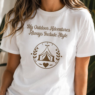 My Outdoor Adventures Always Include Style T-Shirt