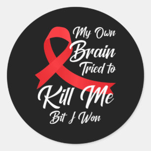 My Own Brain Tried To Kill Me But I Won Awareness Classic Round Sticker