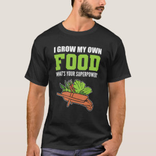 My Own Food Gardener or Florist T-Shirt