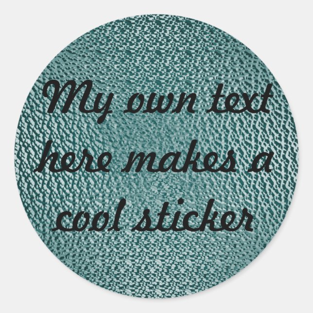 My Own Text Here 034c4c Green Textured Classic Round Sticker (Front)