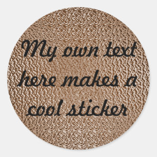 My Own Text Here 753d12 Brown Textured Classic Round Sticker