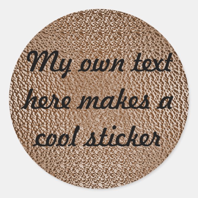 My Own Text Here 753d12 Brown Textured Classic Round Sticker (Front)