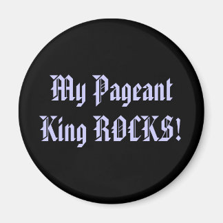 My Pageant King ROCKS! Magnet