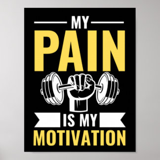 My Pain Is My Motivation, Gym Inspirational Quotes Poster