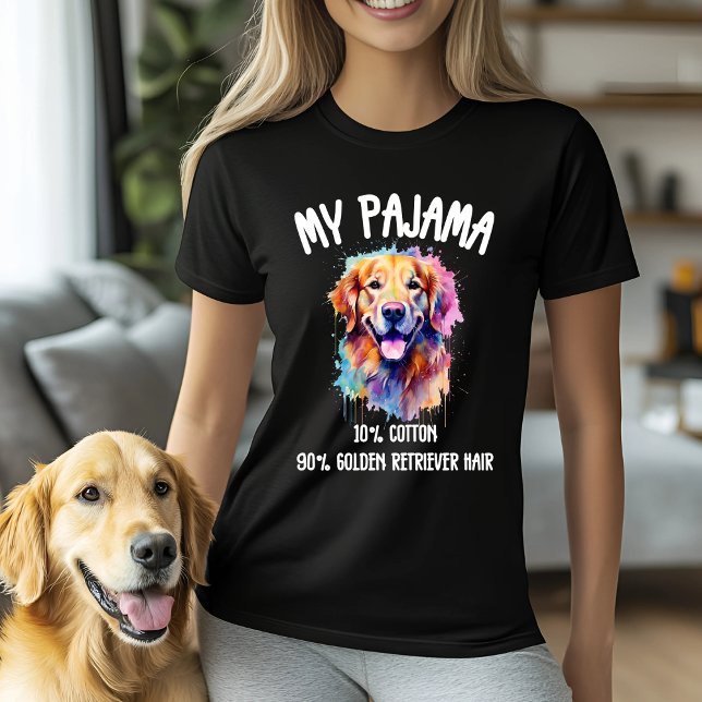 My Pajama - 10% Cotton, 90% Golden Retriever Hair T-Shirt (Creator Uploaded)