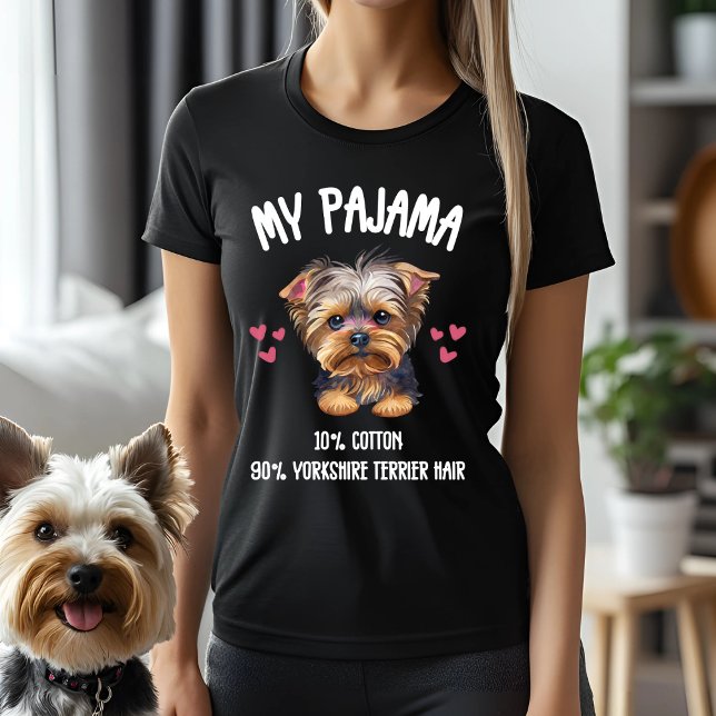 My Pajama - 10% Cotton, 90% Yorkshire Terrier Hair T-Shirt (Creator Uploaded)
