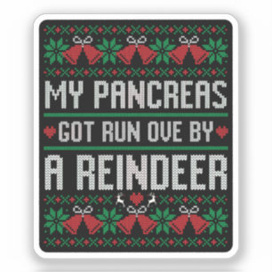 My Pancreas Got Run Over By A Reindeer Diabetes 