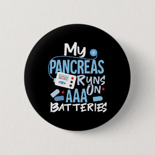 My Pancreas Runs On AAA Batteries Type 1 Diabetes 6 Cm Round Badge