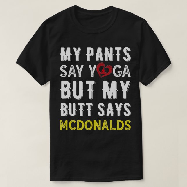 My pant say yoga funny yoga  T-Shirt (Design Front)