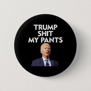 My Pants Joe Biden President 6 Cm Round Badge