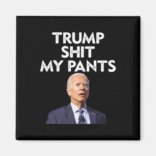 My Pants Joe Biden President  Magnet