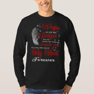 My Papa In Heaven I Will Feel You In My Heart Fore T-Shirt
